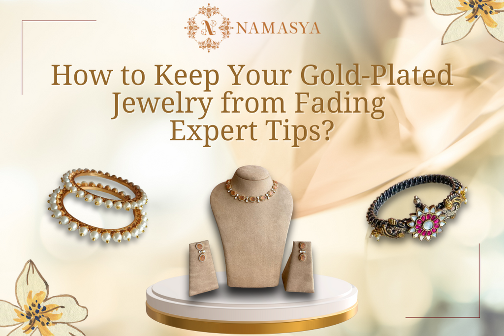 How to Keep Your Gold-Plated Jewelry from Fading: Expert Tips – Masayaa